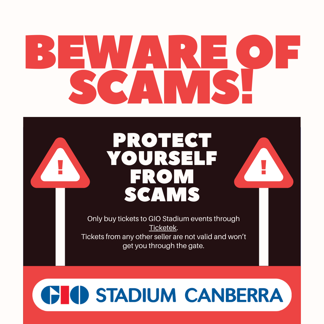Beware of Scams - Buy only from Ticketek for events at GIO Stadium